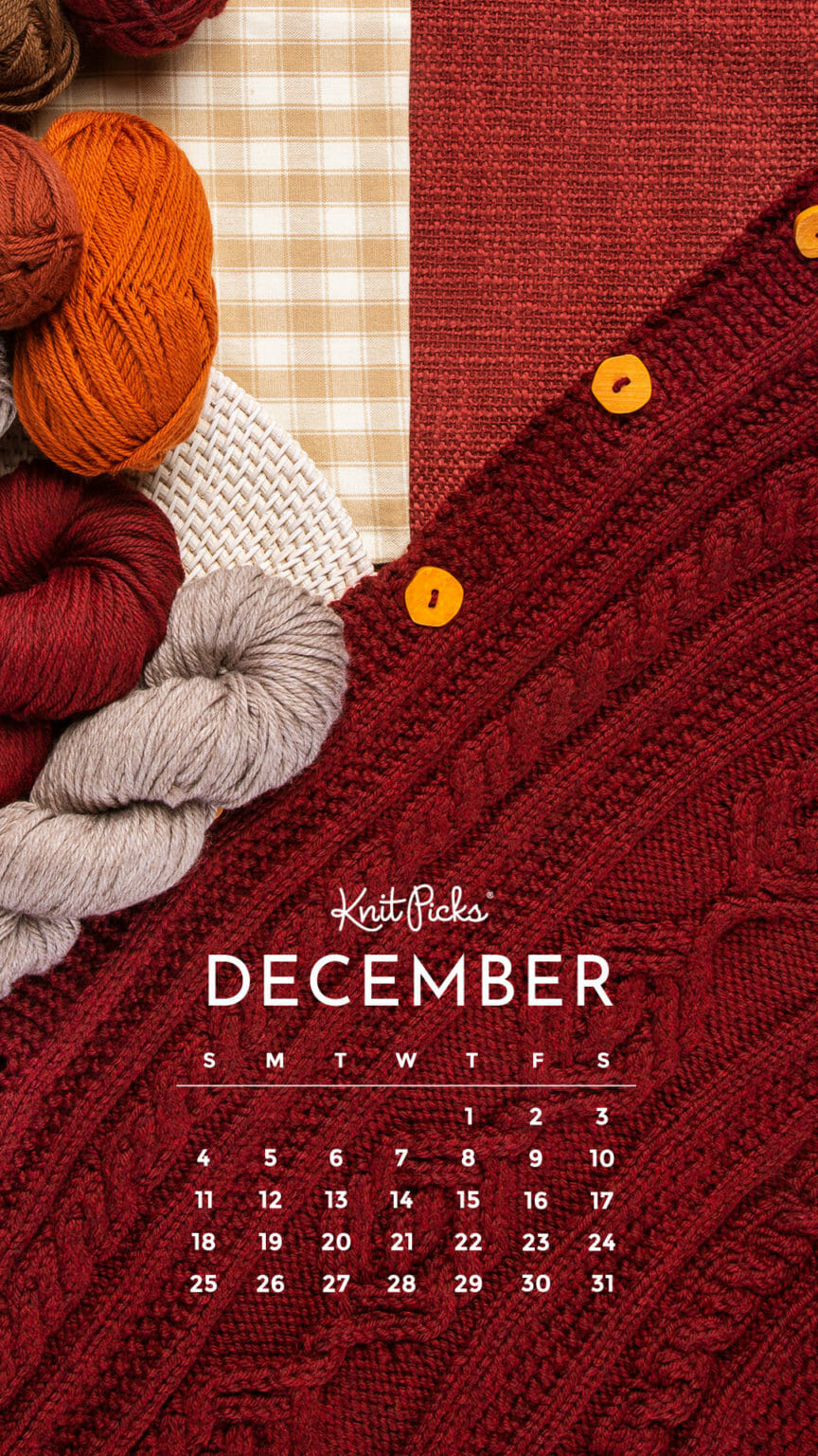 Free Downloadable December 2022 Calendar - The Knit Picks Staff ...