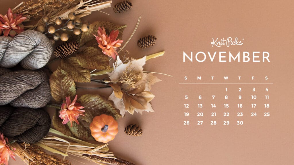 Free Downloadable November 2023 Calendar - The Knit Picks Staff ...